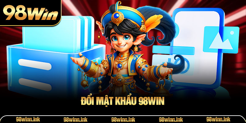 Đổi Mật Khẩu 98WIN
